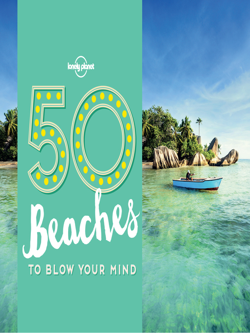 Title details for 50 Beaches to Blow Your Mind by Ben Handicott - Wait list